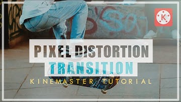 PIXEL DISTORTION TRANSITION | KINEMASTER TUTORIAL | EASY STEPS ! Jas Tutorial PH