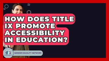 How Does Title IX Promote Accessibility In Education? - Gender Equality Network