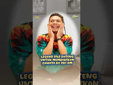 Legend OVJ dateng untuk memberikan cahaya ke Oki DM