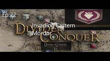Invading Eastern Mordor:Vale of Dorwinion Campaign: Land of Two peoples: DACV5: ep 22