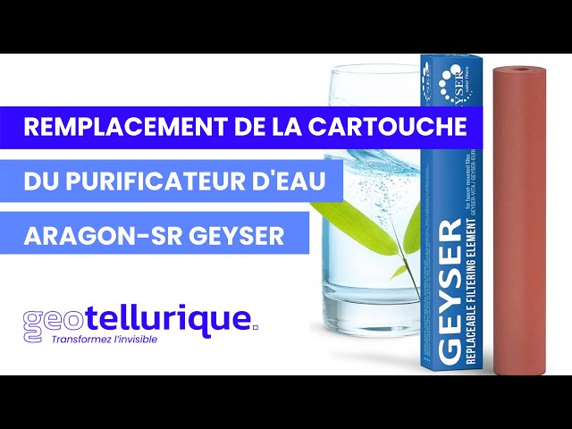 👉 Remplacement de la cartouche ARAGON du purificateur d'eau ARAGON-SR  GEYSER 💦🚰 