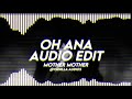 Oh ana  mother mother  audio edit