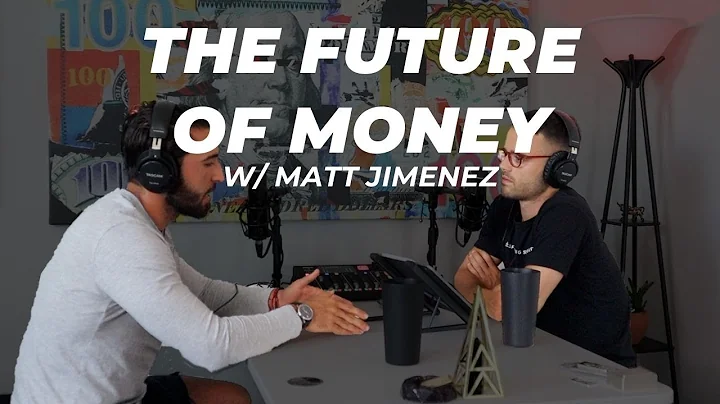 The Future Of Money - Matt Jimenez and Austin Silver