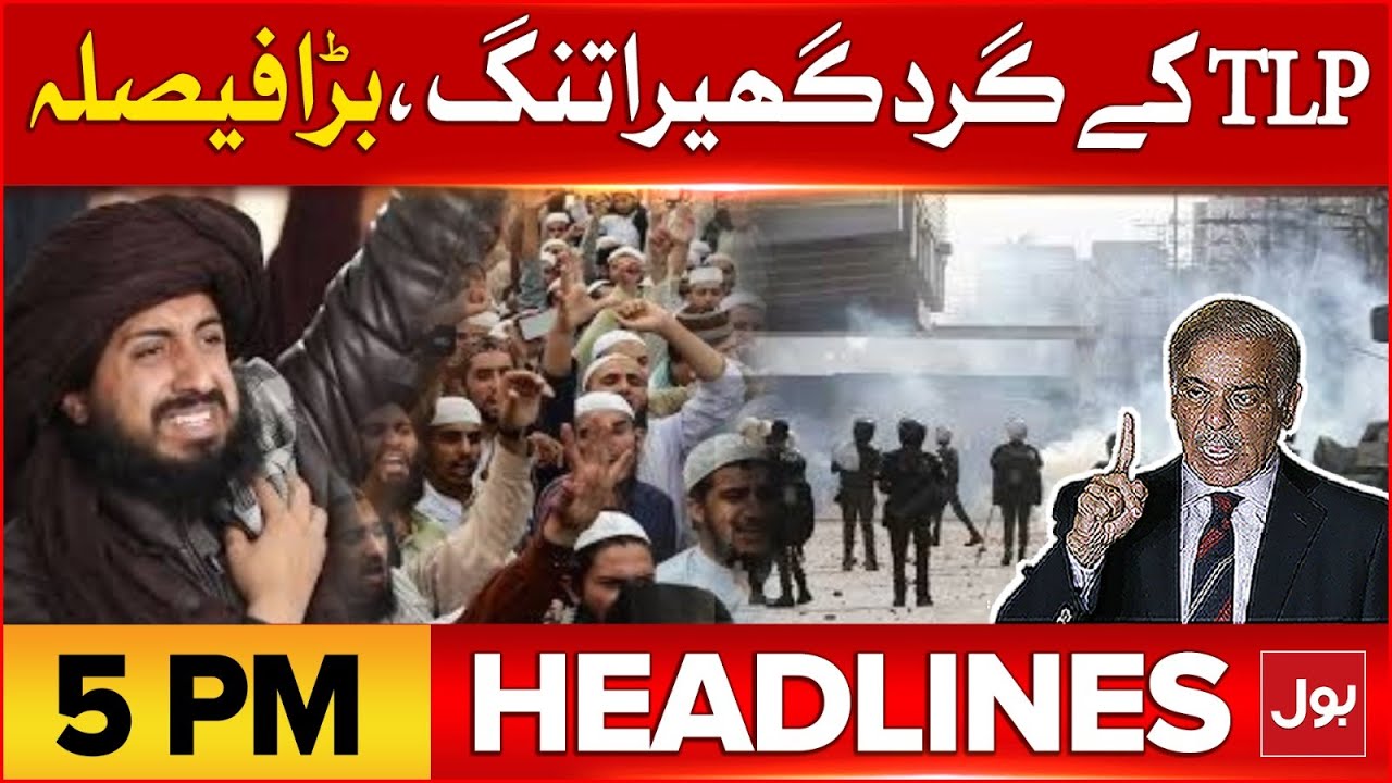 TLP Protest | Govt In Action | BOL News Headline At 5 PM | Pak Afghan War | Big Decision