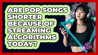 Are Pop Songs Shorter Because Of Streaming Algorithms Today? - Pop Music Gurus