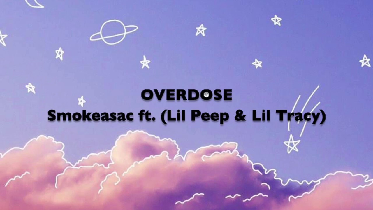YouTube에서 Smokeasac - Overdose Lyrics ft. (Lil Peep & Lil Tracy) 보기 YouTube에서 Smokeasac - Overdose Lyrics ft. (Lil Peep & Lil Tracy) 보기