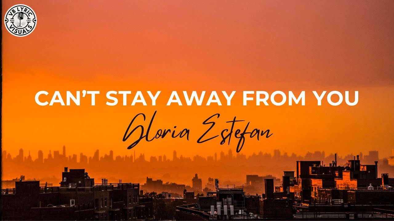 gloria-estefan-can-t-stay-away-from-you-hd-lyric-video-youtube
