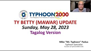 TY BETTY (MAWAR) Update - Sun Night, 05/28/23 (Tagalog Ver)