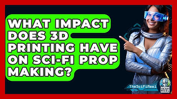 What Impact Does 3D Printing Have On Sci-fi Prop Making? - The SciFi Reel