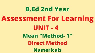 B.Ed 2nd year IPaper-2I Mean, median, mode I Assessment for Learning Unit-4