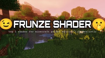 Top 1 Shader For MCPE 1.18!!?!Realistic No Lag Support Ram 2GB - 8GB!! | FRUNZE SHADER😉🤫