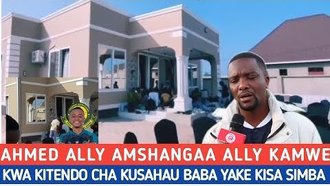 AHMED ALLY ATOBOA SIRI NZITO JUU YA UBAGUZI WA ALL KAMWE KUMNUIMA NYUMBA BABA YAKE NA KUMPA MAMA YAK