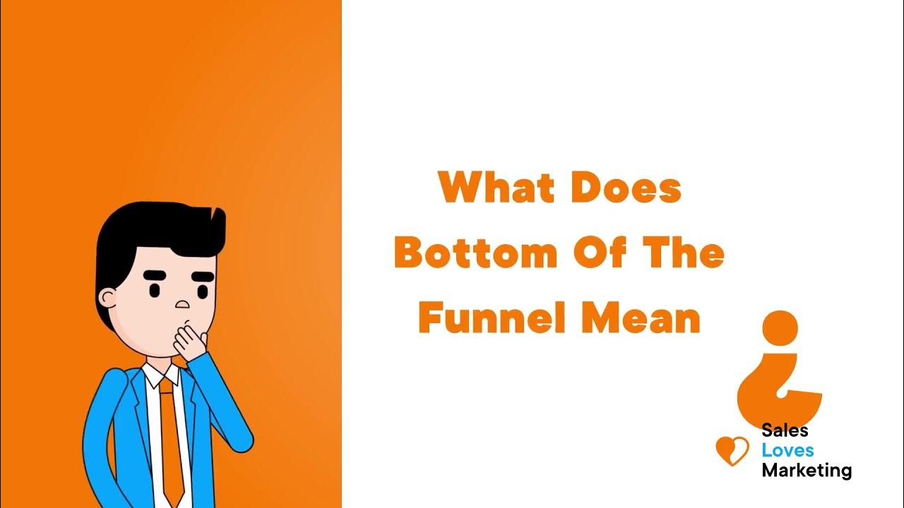 what-does-bottom-of-the-funnel-mean-how-do-you-know-if-your-funnel-is