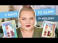 2 ways to Glam for Holiday