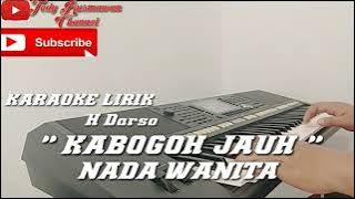 KARAOKE KABOGOH JAUH DARSO ( NADA WANITA )