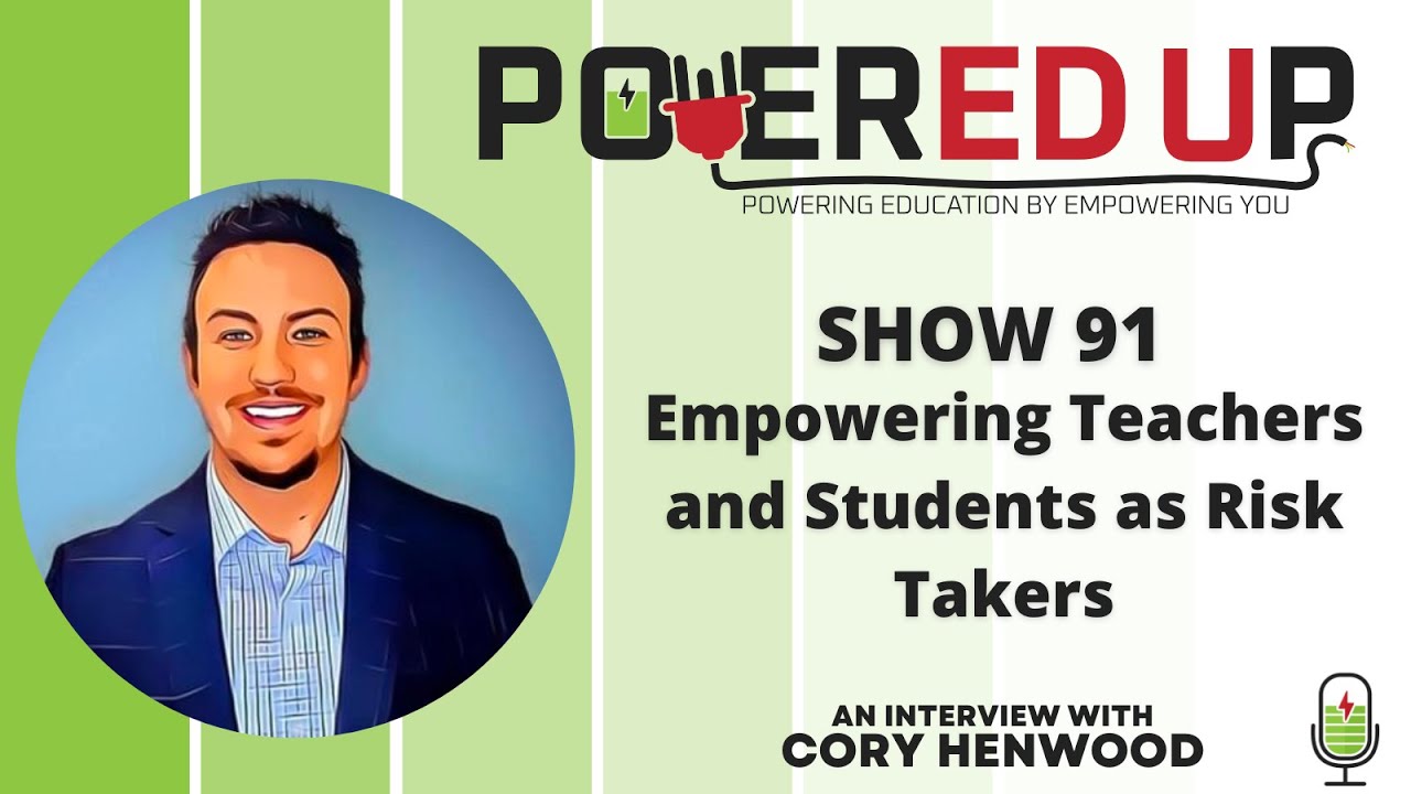 Show 91: Empowering Teachers and Students to Take Risks
