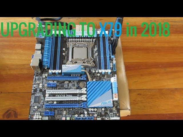 Upgrading to X79 in 2018 - 3930k and P9X79 Pro - Part 1