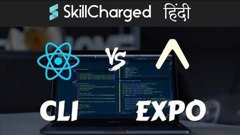 React Native CLI vs Expo | Learn React Native in Hindi