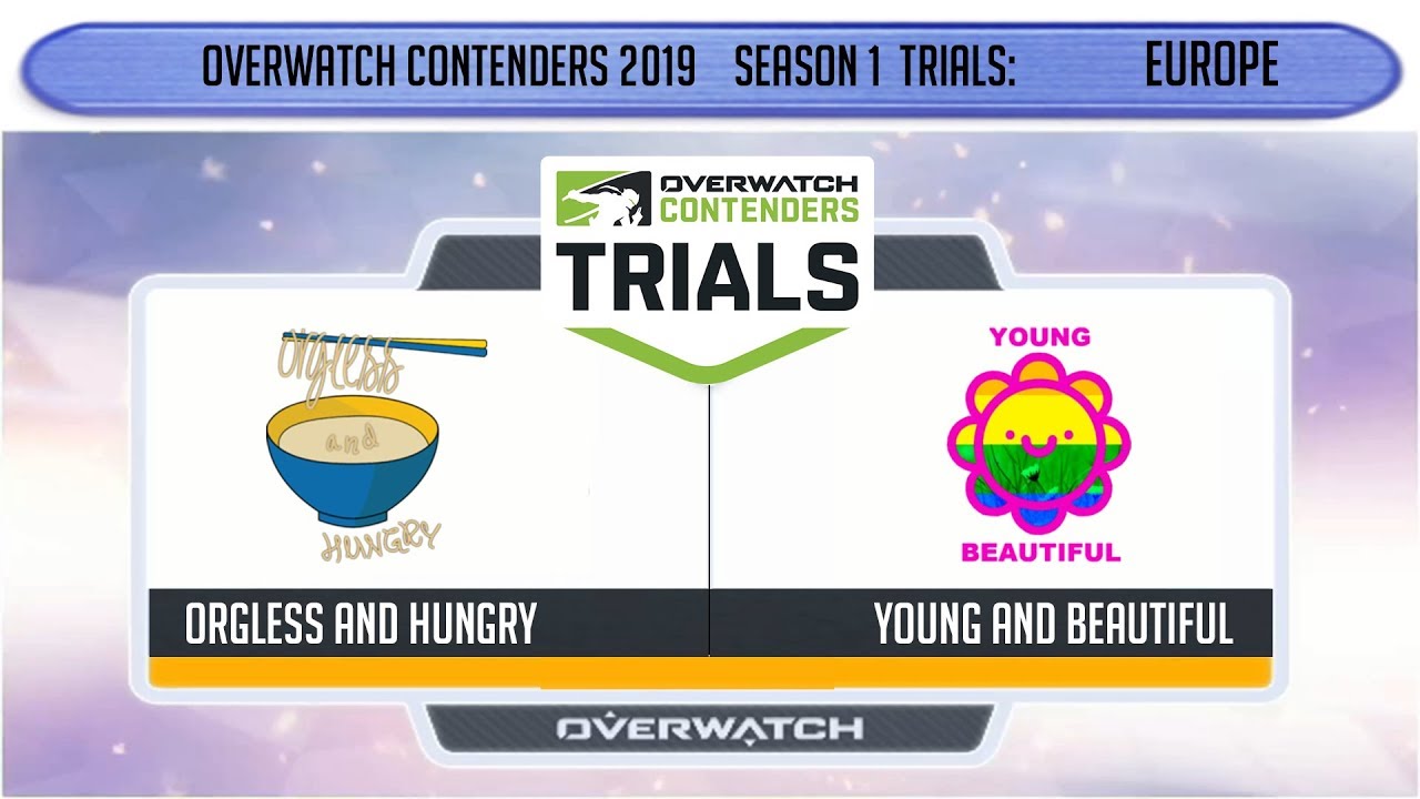 Orgless and Hungry vs Young and Beautiful (Part 1) | OWC 2019 S1 Trials: Europe
