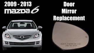 2013 Mazda6 Door Mirror Glass Replacement