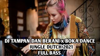 DJ TAMPAN DAN BERANI X BOKA DANCE