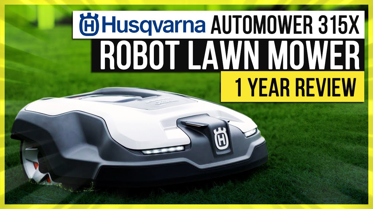 afstand Microbe hastighed Robot Lawn Mower Review: 1 Year Later With A Fully Automatic Lawn Mower - Husqvarna  Automower 315X - YouTube