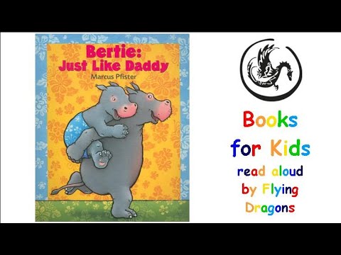 Bertie - Just Like Daddy by Marcus Pfister| Books Read Aloud for ...