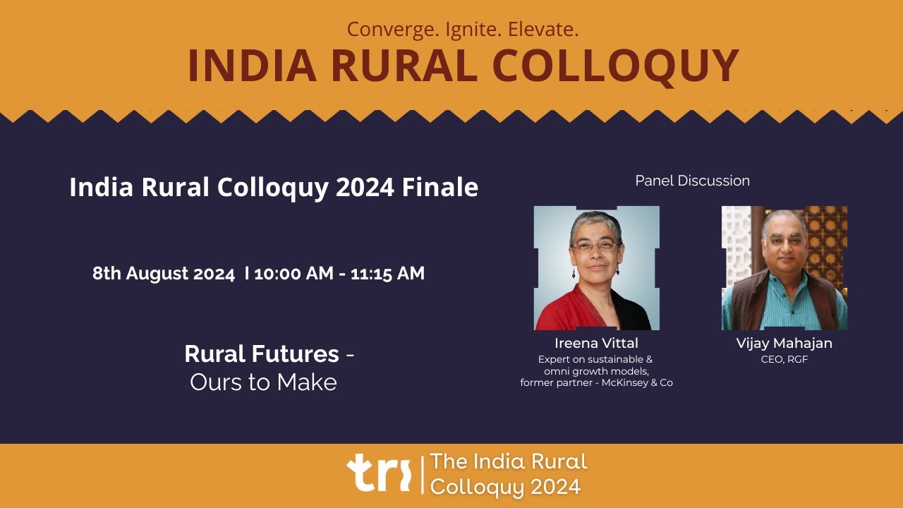 India Rural Colloquy 2024 Finale (Delhi) | Rural Futures- Ours to Make ...