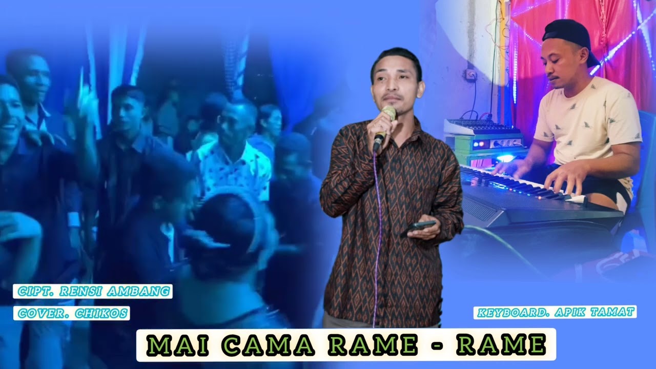 LAGU MANGGARAI. MAI CAMA RAME RAME. Cipt. Rensi Ambang # Cover. Kak Chikos. 