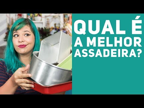 Vídeo: Como Escolher Uma Assadeira