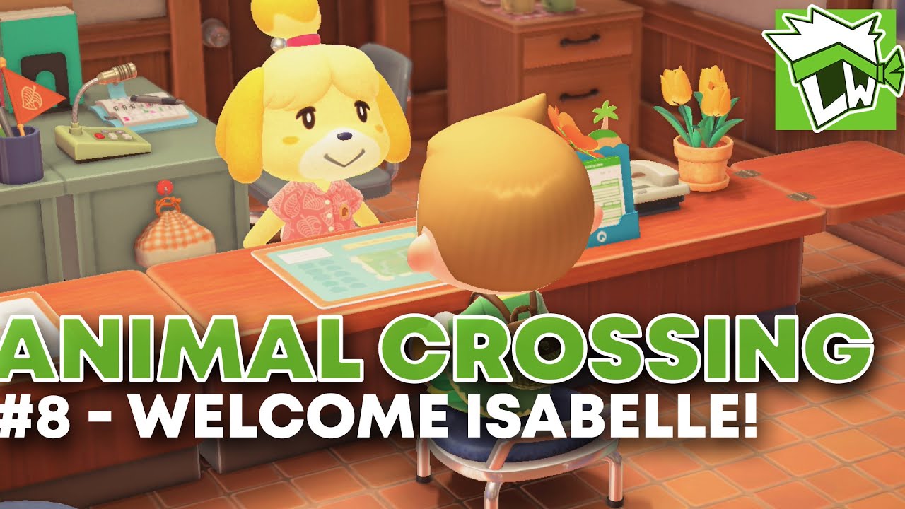 Animal Crossing New Horizons - Part 8 - Welcome Isabelle!