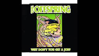 The Offspring - Why Don&#39;t You Get a Job