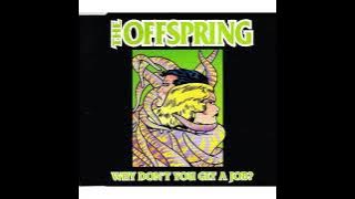 The Offspring - Why Don't You Get a Job