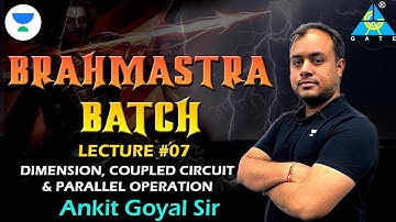 Dimension, Coupled Circuit and Parallel Operation | Ankit Goyal | GATE 2023 | Brahmastra Batch