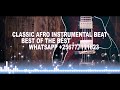 CLASSIC AFRO INSTRUMENTAL BEAT BEST OF THE BEST @ClassicAfroBeats