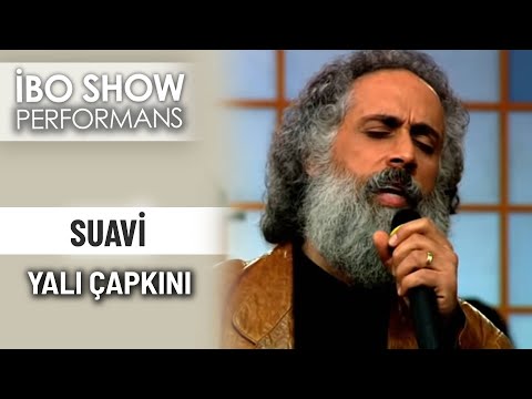 Yalı Çapkını | Suavi | İbo Show Performans