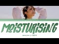 Jeong Eun Ji (정은지) - Moisturising (보습의 중요성) [Color Coded Lyrics/Han/Rom/Eng/가사]