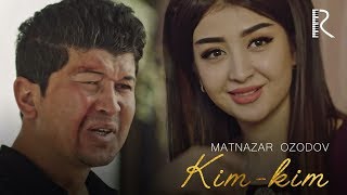 Matnazar Ozodov - Kim-kim klip