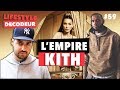 KITH | Comment Construire Un Empire Dans Le Streetwear - #LSD 59