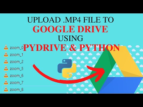 How to upload .mp4 file from PC&rsquo;s folder to Google Drive using PyDrive & Python-Part 1