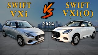 MARUTI SWIFT VXi VS VXi(O) 2024 | Comparison | Differences | Features | Price | Interior