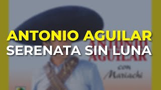 Watch Antonio Aguilar Serenata Sin Luna video