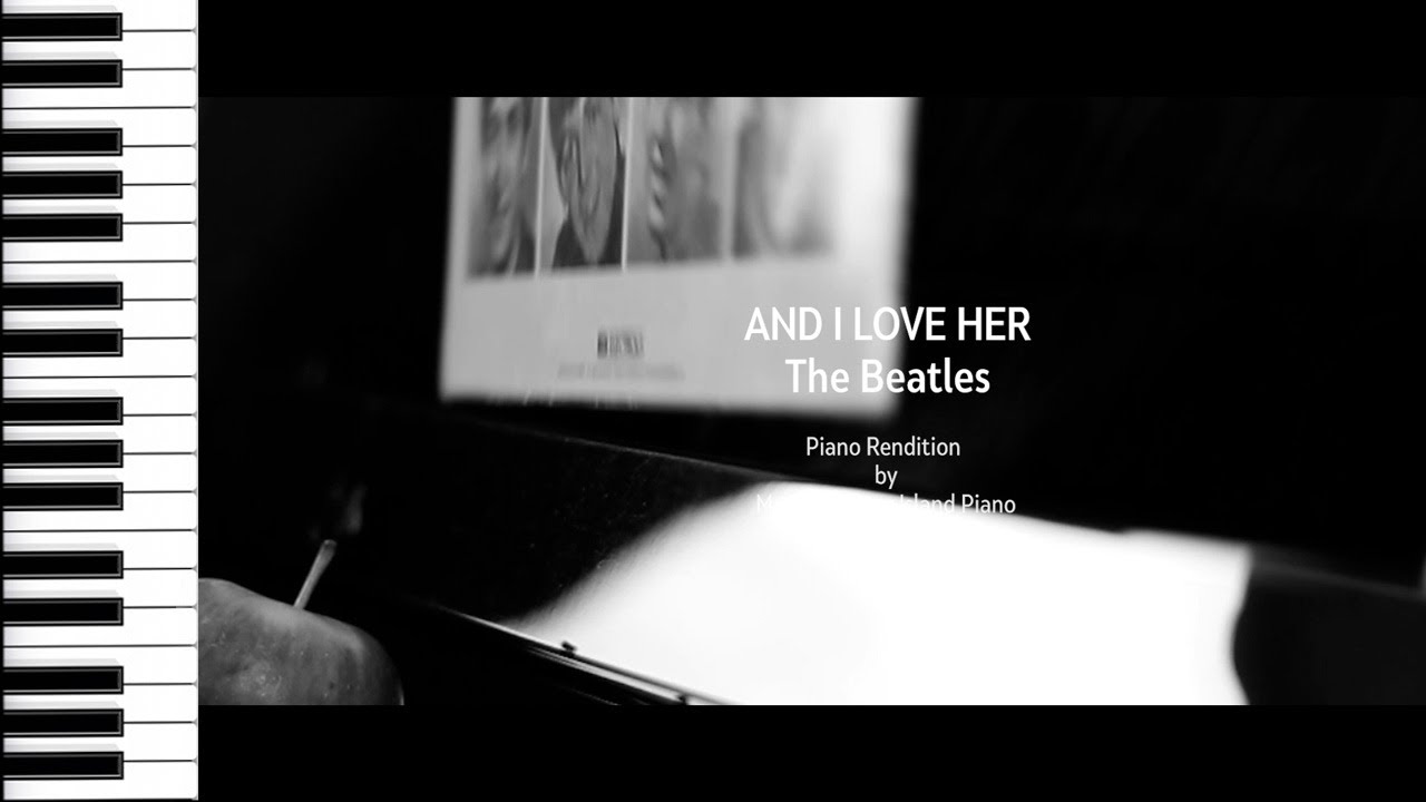 Song No.218 "And I love her" | The Beatles | Piano Edition by Marcel Lichter Island Piano Song No.218 "And I love her" | The Beatles | Piano Edition by Marcel Lichter Island Piano