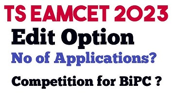 TS EAMCET MPC & BIPC Applications COUNT | TS EAMCET 2023 CORRECTION DATE | TS EAMCET 2023 EDIT