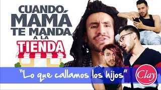 10. CUANDO MAMÁ TE MANDA A LA TIENDA | "Lo que callamos los hijos" | Jonatan Clay