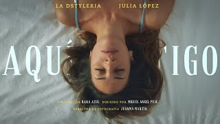 Video thumbnail of "LA DSTYLERIA FT JULIA LÓPEZ - AQUÍ CONTIGO"