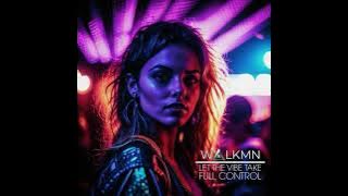 Walkmn - Let The Vibe Take Full Control 2025