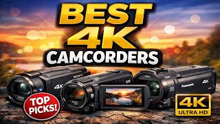 Best 4K Camcorders (Top Picks for Every Budget)