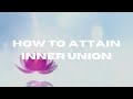 How to attain inner union for twin flames 
