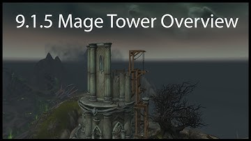 [WoW:SL] 9.1.5 Mage Tower Overview
